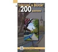 Territoire de Belfort en 200 questions (Le) Michel Brégnard (Auteur)