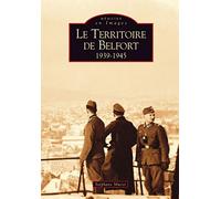 Territoire de Belfort (Le) 1939-1945