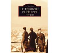Territoire de Belfort (Le) 1939-1945