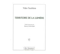 Territoire de la lumière - Yuko Tsushima - Des Femmes - Antoinette Fouque - Roman