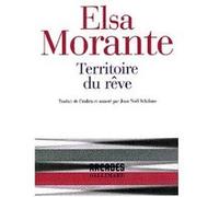 Territoire du rêve Elsa Morante (Auteur), Jean-Noël Schifano (Traduction)