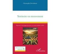 Territoire en mouvement Repenser le développement pour un avenir durable en Haïti - Christophe Providence - L'harmattan - broché - Essai