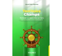 Territoire et champs: Manifester sa raison d’être sur terre