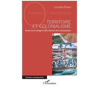 Territoire Et Colonialisme - Essai Sur Le Refuge Et Une Théorie De La Domination