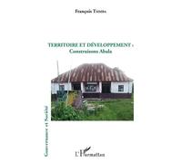 Territoire et développement : construisons Abala - François Tsimba - L'harmattan - broché - Essai