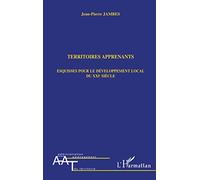 TERRITOIRES APPRENANTS: Esquisses pour le développement local du XXIe siècle
