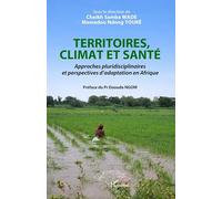Territoires, climat et santé: Approches pluridisciplinaires et perspectives d’adaptation en Afrique