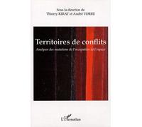 Territoires de conflits Analyses des mutations de l'occupation de l'espace - André Torre - L'harmattan - broché - Etude