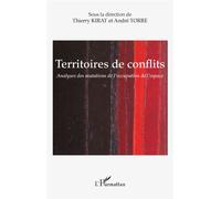 Territoires de conflits Analyses des mutations de l'occupation de l'espace - André Torre - L'harmattan - broché - Etude