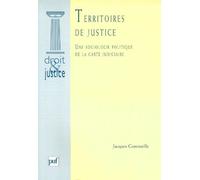 Territoires De Justice - Une Sociologie Politique De La Carte Juduciaire