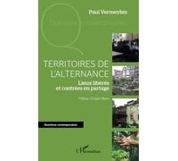 Territoires de l'alternance: Lieux libérés et contrées en partage