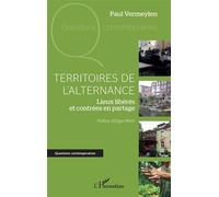 Territoires de l'alternance Lieux libérés et contrées en partage - Edgar Morin - L'harmattan - broché - Etude