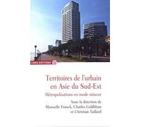 Territoires De L'urbain En Asie Du Sud-Est - Métropolisations En Mode Mineur