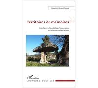 Territoires de mémoires Interfaces référentielles d'expressions et d'affirmations sociétales - Yannick Brun-Picard - L'harmattan - broché - Essai