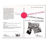 Territoires de musiques et cultures urbaines A. Laffanour (Auteur)