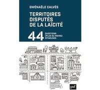 Territoires disputés de la laïcité: 44 questions (plus ou moins) épineuses