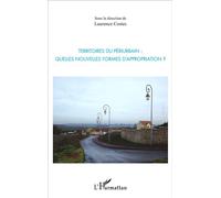 Territoires du périurbain : Quelles nouvelles formes d'appropriation ? - Laurence Costes - L'harmattan - broché - Essai