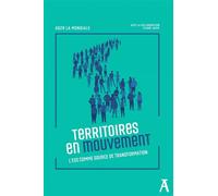 Territoires en mouvement - L'ESS comme source de transformat - Anne Jouve - Atelier Ed De L' - broché - Essai