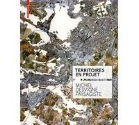 Territoires En Projet: Michel Desvigne Paysagiste