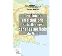 Territoires En Situations Subalternes Dans Les Sociétés Du Sud - Représentations Socio-Politiques Du Territoire En Situation De Non-Centralité