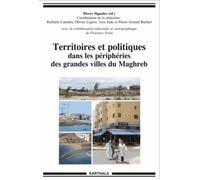 Territoires Et Politiques Dans Les Périphéries Des Grandes Villes Du Maghreb