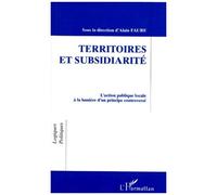 Alain Faure – Territoires et Subsidiarité – L'action publique locale – Broché