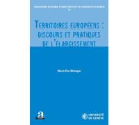 Territoires européens : discours et pratiques de l'élargissement Discours et pratiques de l'élargissement - Marie-Eve Bélanger - Academia Eds - broché - Etude