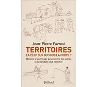 Territoires : la clef sur ou sous la porte ? Jean-Pierre Favroul (Auteur)