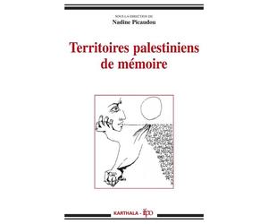 Territoires palestiniens de mémoire - Nadine Picaudou - Karthala - broché - Essai