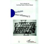 Territoires sous influence Tome 1 - Nicolas Pélissier - L'harmattan - broché - Livre