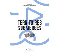Territoires submergés Quelles adaptations aux risques côtiers ? - Margot Liebel - Terre Urbaine - broché - Etude