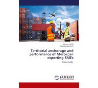 Territorial anchorage and performance of Moroccan exporting SMEs: Case study