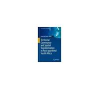 Territorial Governance And Spatial Transformation In Post-Apartheid South Africa