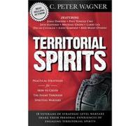 Territorial Spirits Practical Strategies for How to Crush the Enemy Through Spiritual Warfare by C Peter Wagner & John Dawson C Peter Wagner John Dawson (Auteur)