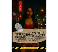 TERRITORIALIDADES E INTERSECCIONALIDADES DE MULHERES TRANS* PROSTITUTAS NA CIDADE DE MACAPÁ-AP.