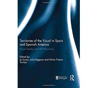 Territories Of The Visual In Spain And Spanish America