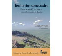 Territorios conectados: comunicación, cultura y transformación digital.