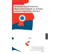 Territorios transfronterizos: Marca Francia desde un enfoque cultural, lingueístico y literario