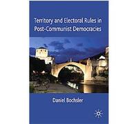 Territory and Electoral Rules in Post-communist Democracies