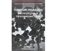 Territory, Migration And The Evolution Of The International System