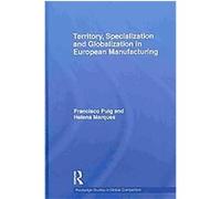 Territory, Specialization and Globalization in European Manufacturing Francisco Puig, Helena Marques (Auteur)