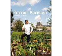Terroir Parisien - Un Livre De Recettes + Une Galerie Photo + Un Journal