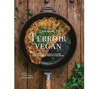 Terroir Vegan - 80 Recettes Gourmandes Et Végétales À Base Des Meilleurs Produits De Nos Régions