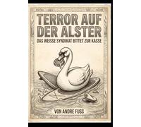 Terror auf der Alster: Das weiße Syndikat bittet zur Kasse
