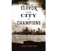 Terror In The City Of Champions Tom Stanton, (Auteur)