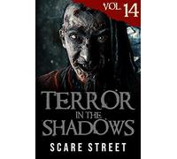 Terror In The Shadows Vol. 14: Horror Short Stories Collection With Scary Ghosts, Paranormal & Supernatural Monsters