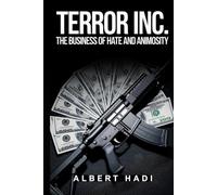 Terror Inc.: The Business of Hate and Animosity
