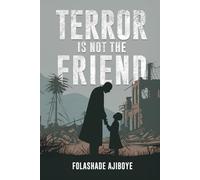 Terror Is Not The Friend