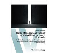 Terror Management Theorie Und Das Bedürfnis Nach Kontrolle