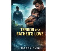 Terror of a Father's Love: When Justice Fails, a Father Becomes the Storm